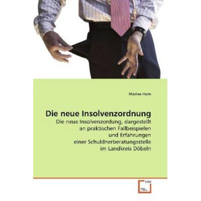 Horn, M: Die neue Insolvenzordnung, Taschenbuch von Marina Horn, VDM, 978-3-639-12085-1