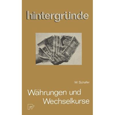 Währungen und Wechselkurse, Taschenbuch von W. Schäfer, Physica, 978-3-7908-0504-8