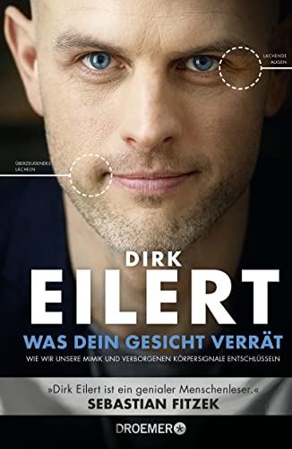 Dirk Eilert - Was dein Gesicht verrät: Wie wir unsere Mimik und verborgene Körpersignale entschlüsseln »Dirk Eilert ist ein genialer Menschenleser.« Sebastian Fitzek - Preis vom 18.10.2026 15:28:09 h