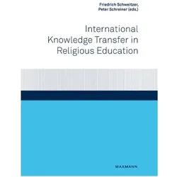 International Knowledge Transfer in Religious Education, Fachbücher von Friedrich Schreiner Schweitzer, Peter Schreiner