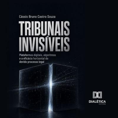 Tribunais Invisíveis - Cássio Bruno Castro Souza, Audio, 9786528813476