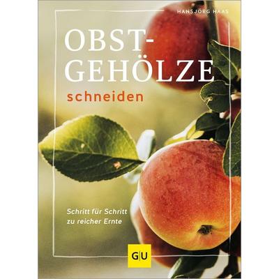 Obstgehölze schneiden, Gebundene Ausgabe von Hansjörg Haas, Gräfe und Unzer Verlag GmbH, 978-3-8338-9495-4