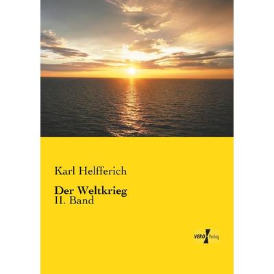 Der Weltkrieg, Taschenbuch von Karl Helfferich, Vero Verlag, 978-3-7372-0754-6