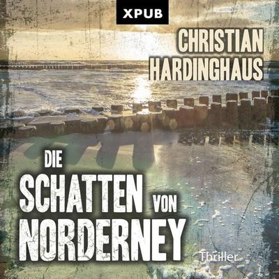 Die Schatten von Norderney - Christian Hardinghaus, Audio, 9783945703946