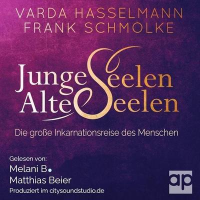 Junge Seelen - Alte Seelen - Varda Hasselmann,Frank Schmolke, Audio, 9783987478116