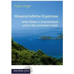 Wissenschaftliche Ergebnisse einer Reise in Griechenland und in den jonischen Inseln, Ratgeber von Franz Unger