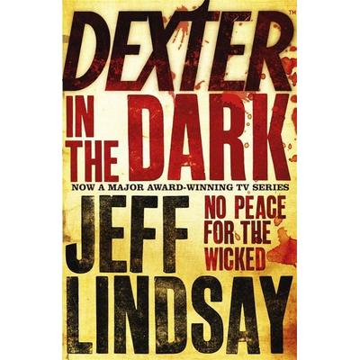 Dexter In The Dark, Taschenbuch von Jeff Lindsay, Orion, London, 978-0-7528-8160-7