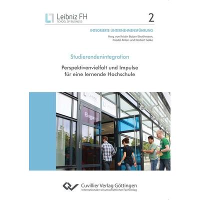 Studierendenintegration. Perspektivenvielfalt und Impulse für eine lernende Hochschule, Taschenbuch von , Cuvillier Verlag, 978-3-7369-9057-9