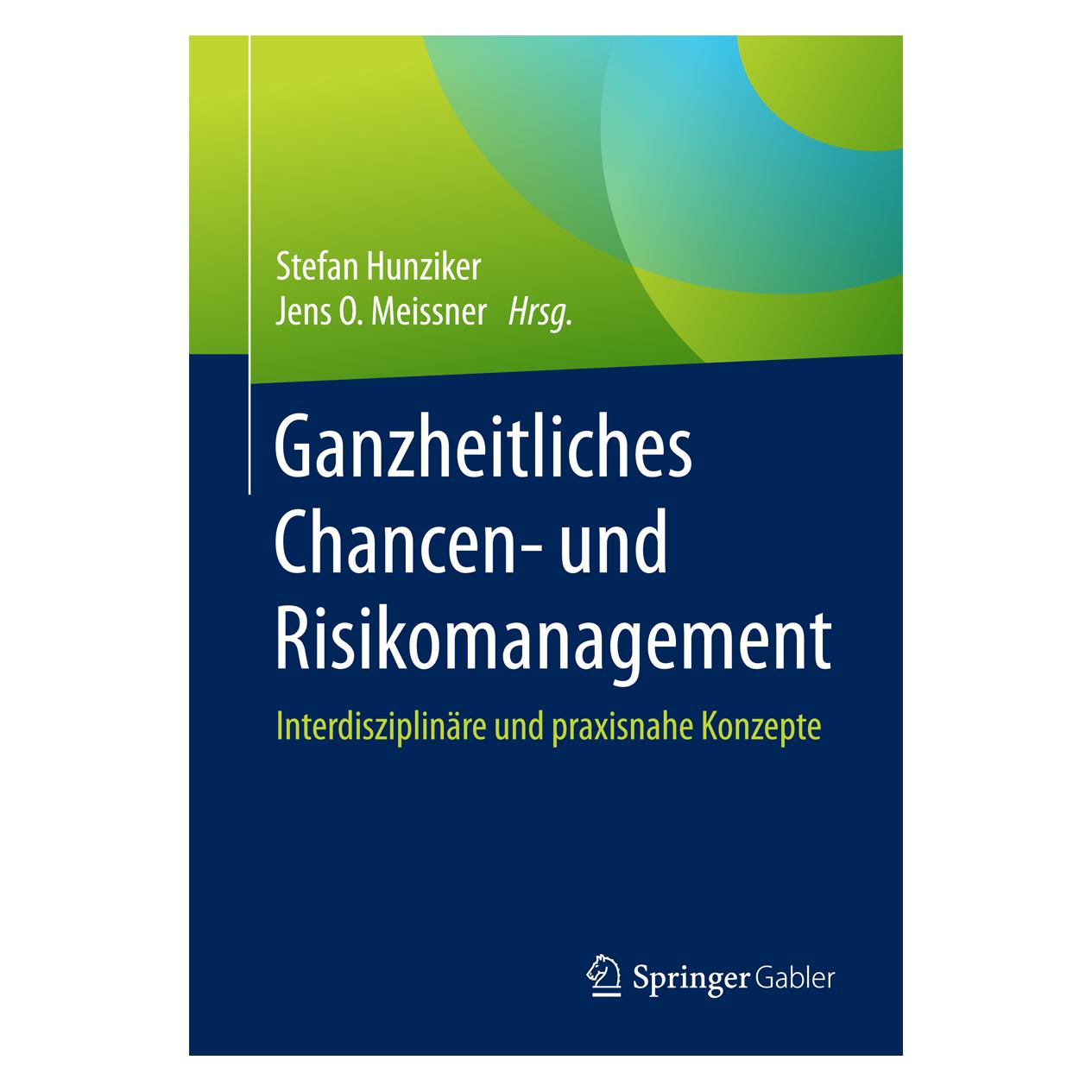 Springer Ganzheitliches Chancen- und Risikomanagement (Deutsch, Softcover, Jens O. Meissner, Stefan Hunziker) (7078115)