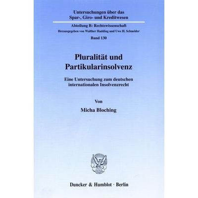 Pluralität und Partikularinsolvenz., Taschenbuch von Micha Bloching, Duncker & Humblot, 978-3-428-10190-0