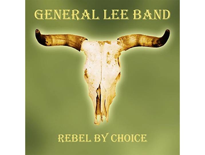 General Lee Band - Rebel By Choice