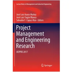 Project Management and Engineering Research, Fachbücher von Salvador F. Capuz-Rizo, José Luis Yagüe Blanco, Luis Yagüe Blanco, Salvador José Luis Ayuso Muñoz, José F. Capuz-Rizo