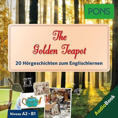 PONS Hörbuch Englisch: The Golden Teapot - Emma Bullimore,Mary Evans,PONS-Redaktion, Audio, 4056198650011