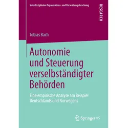 Autonomie und Steuerung verselbständigter Behörden, Fachbücher von Tobias Bach