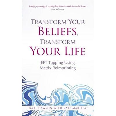 Transform Your Beliefs, Transform Your Life, Taschenbuch von Karl Dawson,Kate Marillat, KNV Besorgung, 978-1-78180-376-9