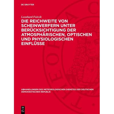 Die Reichweite von Scheinwerfern unter Berücksichtigung der atmosphärischen, optischen und physiologischen Einflüsse, Gebundene Ausgabe von Leonhard