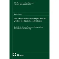 Der Schutzbereich von Ansprüchen auf weitere medizinische Indikationen, Fachbücher von Daniel Skiebe