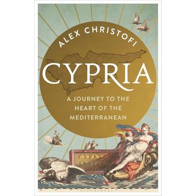 Cypria, Gebundene Ausgabe von Alex Christofi, Bloomsbury Academic, 978-1-399-40188-3