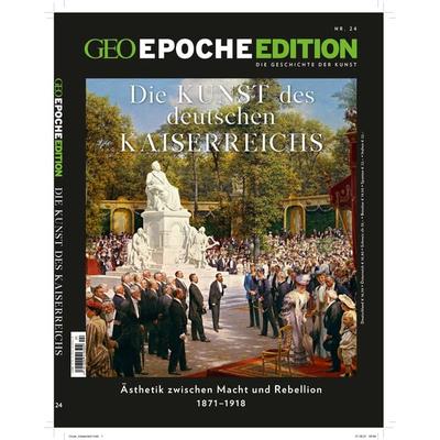 GEO Epoche Edition / GEO Epoche Edition 24/2021 - Die Kunst des Deutschen Kaiserreichs, Geheftet von Jens Schröder,Markus Wolff, Gruner + Jahr,