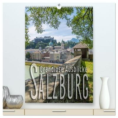 SALZBURG Grandiose Ausblicke (hochwertiger Premium Wandkalender 2027 DIN A2 hoch), Kunstdruck in Hochglanz
