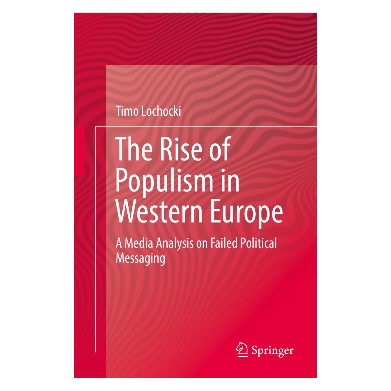 Springer The Rise of Populism in Western Europe (Englisch, Hardcover, Timo Lochocki) (9783319628547)