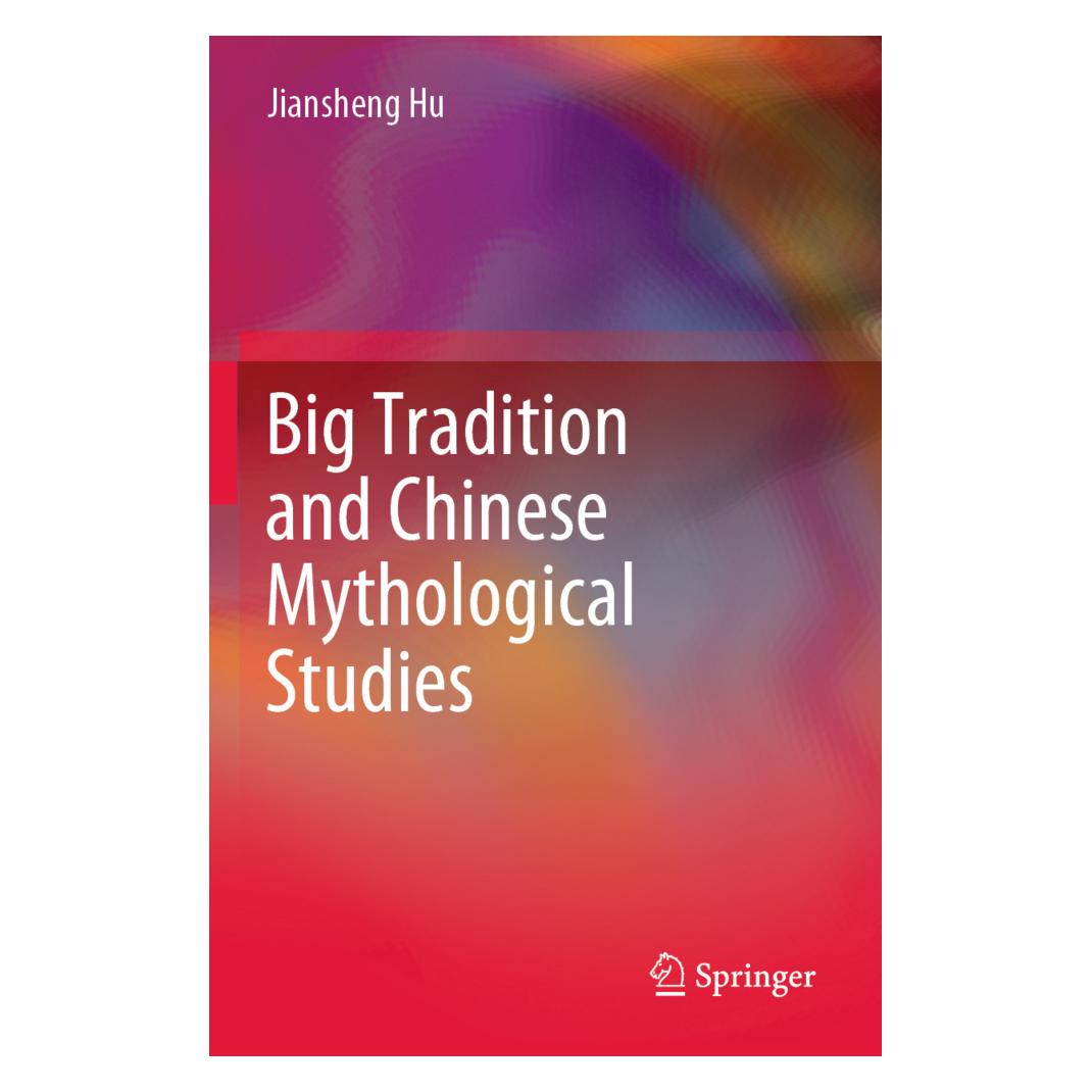 Springer Big Tradition and Chinese Mythological Studies (Englisch, Softcover, Jiansheng Hu) (56201497)