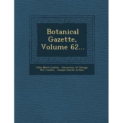 Botanical Gazette, Volume 62..., von John Merle Coulter,M. S. Coulter, Saraswati Press, 978-1-249-92951-2