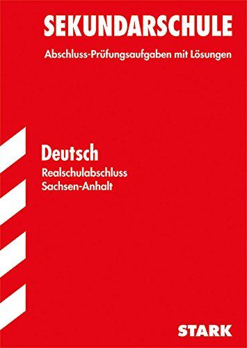 Beate Döring - Abschluss-Prüfungsaufgaben Sekundarschule Sachsen-Anhalt / Realschulabschluss Deutsch Mit den Original-Prüfungsaufgaben mit Lösungen - Preis vom 11.10.2026 15:43:13 h