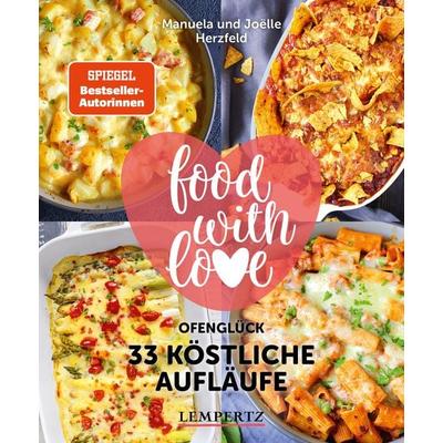 food with love - 33 köstliche Aufläufe, Taschenbuch von Manuela Herzfeld,Joёlle Herzfeld, Lempertz Edition und Verlagsbuchhandlung, 978-3-96058-369-1