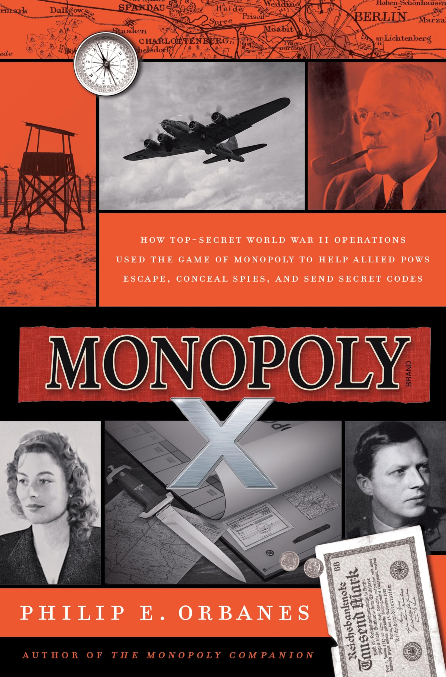 Orbanes, Philip E. - Monopoly X: How Top-Secret World War II Operations Used the Game of Monopoly to Help Allied POWs Escape, Conceal Spies, and Send Secret Codes - Preis vom 10.10.2026 11:48:34 h