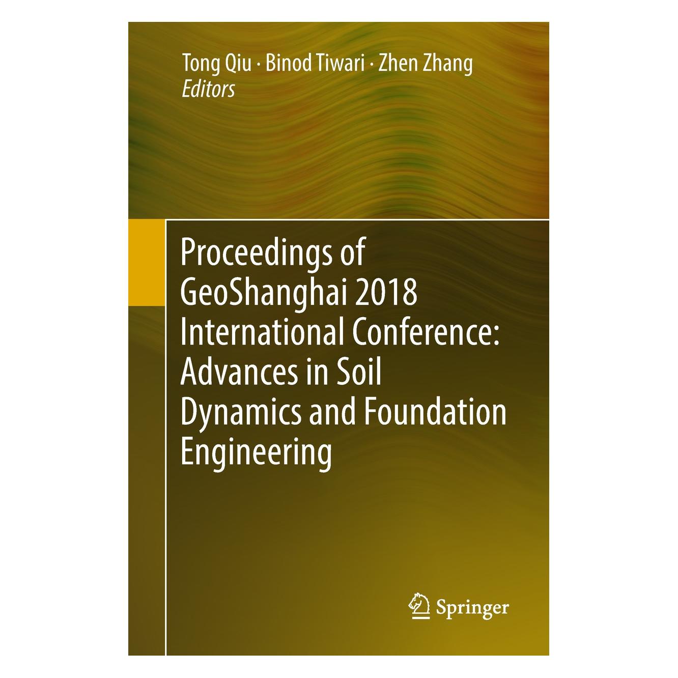 Springer Proceedings of GeoShanghai 2018 International Conference: Advances in Soil Dynam (Englisch, Hardcover, Binod Tiwari, TONG Qiu, Zhen Zhang) (9789811301308)