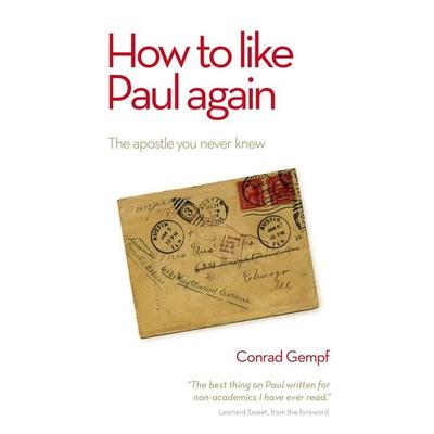 How to Like Paul Again, Taschenbuch von Conrad Gempf, Authentic (Print On Demand), 978-1-78078-061-0