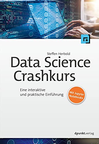 Steffen Herbold - Data-Science-Crashkurs: Eine interaktive und praktische Einführung - Preis vom 14.10.2026 23:07:16 h