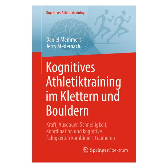 Springer Kognitives Athletiktraining im Klettern und Bouldern (Deutsch, Softcover, Daniel Memmert, Jerry Medernach) (60795693)