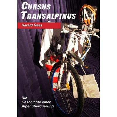 Cursus Transalpinus, Taschenbuch von Harald Nees, Epubli, 978-3-7450-4115-6