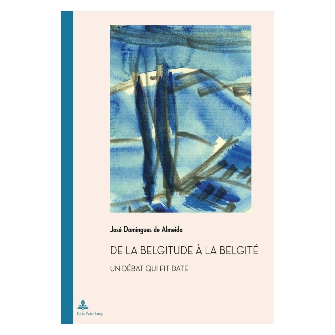 Peter Lang De la belgitude à la belgité (Französisch, Softcover, José Domingues de Almeida) (56026635)