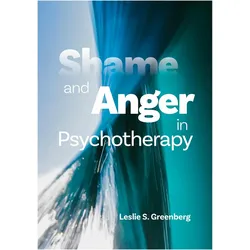 Shame and Anger in Psychotherapy, Fachbücher von Leslie S. Greenberg