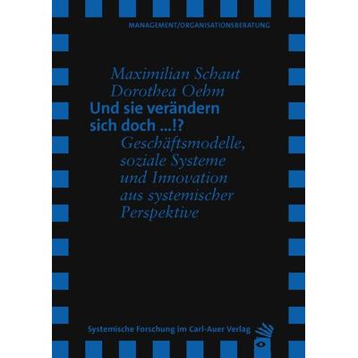 Und sie verändern sich doch …!?, Taschenbuch von Maximilian Schaut,Dorothea Oehm, Carl-Auer Verlag GmbH, 978-3-8497-9051-6