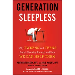 Generation Sleepless: Why Teens Aren't Getting Enough Sleep and How We Can Help Them, Ratgeber von Julie Wright Heather Turgeon