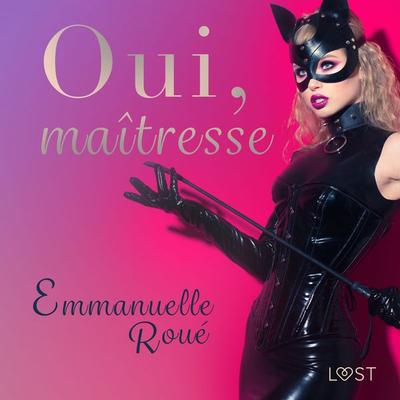 Oui, maîtresse - Une nouvelle érotique - Emmanuelle Roué, Audio, 9788728124857