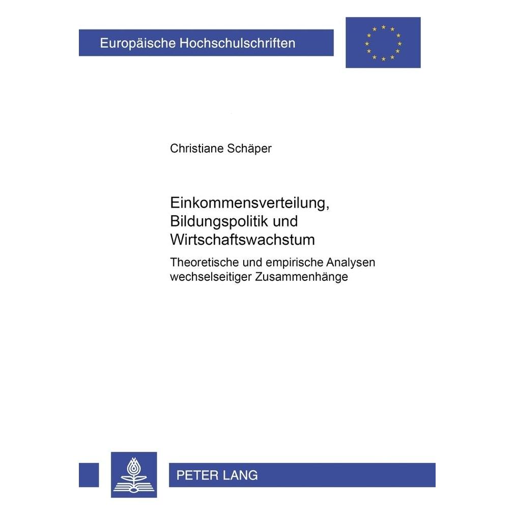 Peter Lang Einkommensverteilung, Bildungspolitik und Wirtschaftswachstum (Deutsch, Softcover, Christiane Schäper) (56024493)