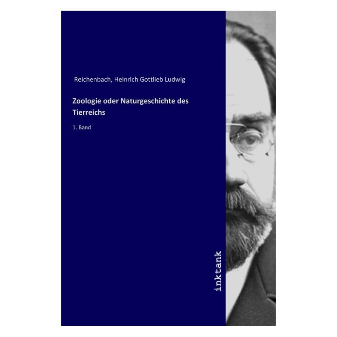 Inktank Publishing Zoologie oder Naturgeschichte des Tierreichs (Deutsch, Softcover, Heinrich Gottlieb Ludwig Reichenbach) (56115363)
