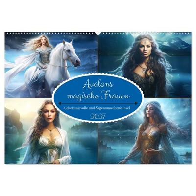 Avalons magische Frauen. Geheimnisvolle und Sagenumwobene Insel (Wandkalender 2027 DIN A2 quer), CALVENDO Monatskalender