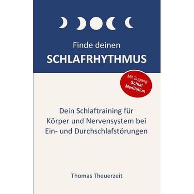 Finde deinen Schlafrhythmus, Taschenbuch von Thomas Theuerzeit, Epubli, 978-3-565-41727-8
