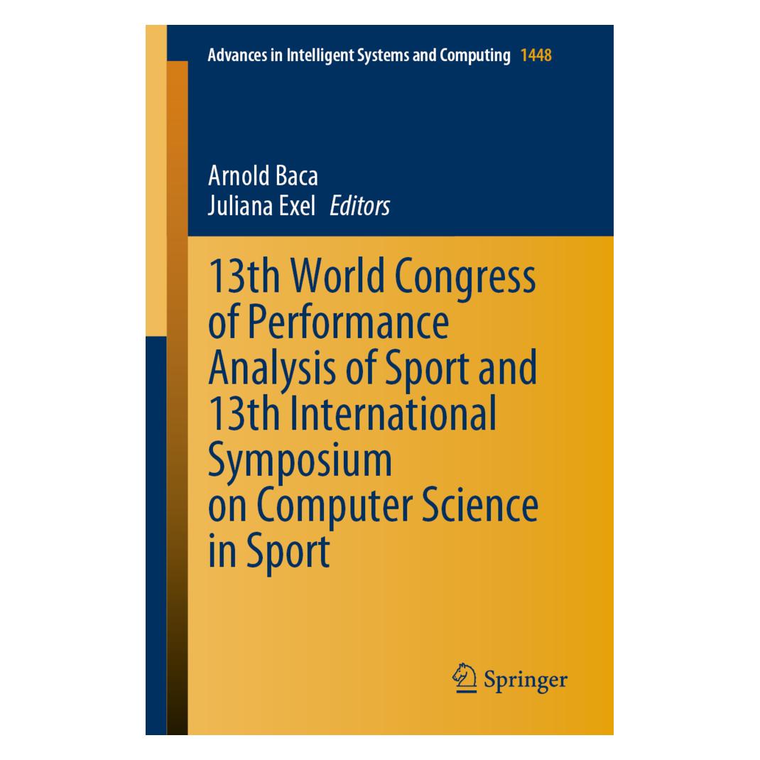 Springer 13th World Congress of Performance Analysis of Sport and 13th International Symposium on Computer Sc (Englisch, Softcover, Arnold Baca, Juliana Exel) (56946792)