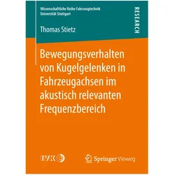 Bewegungsverhalten von Kugelgelenken in Fahrzeugachsen im akustisch relevanten Frequenzbereich, Fachbücher von Thomas Stietz