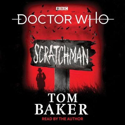 Doctor Who: Scratchman: 4th Doctor Novel - Tom Baker, CD, 9781787534261