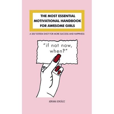 The Most Essential Motivational Handbook For Awesome Girls, Taschenbuch von Adriana González, Bookmundo Direct, 978-94-036-0954-6