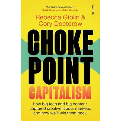 Chokepoint Capitalism, Taschenbuch von Rebecca Giblin,Cory Doctorow, Scribe UK, 978-1-915590-01-5