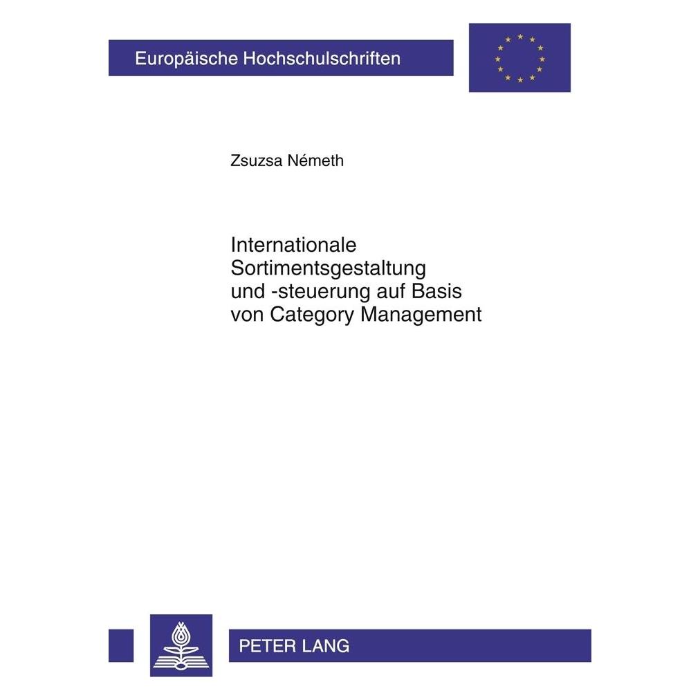 Peter Lang Internationale Sortimentsgestaltung und -steuerung auf Basis von Category Management (Deutsch, Softcover, Zsuzsa Németh) (35142100)